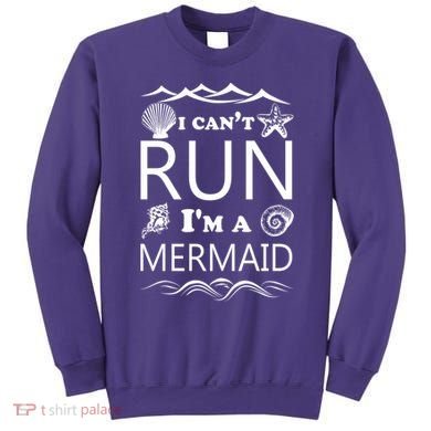 I Can't Run I'm A Mermaid Sweatshirt