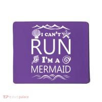 I Can't Run I'm A Mermaid Mousepad thumb 0