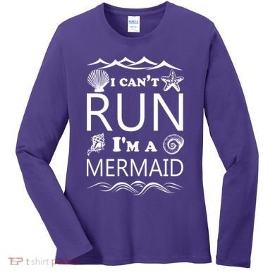I Can't Run I'm A Mermaid Women's Long Sleeve Shirt
