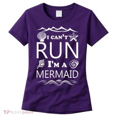I Can't Run I'm A Mermaid Women's T-Shirt