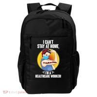 I Can't Stay At Home I'm A Healthcare Worker Backpack thumb 0