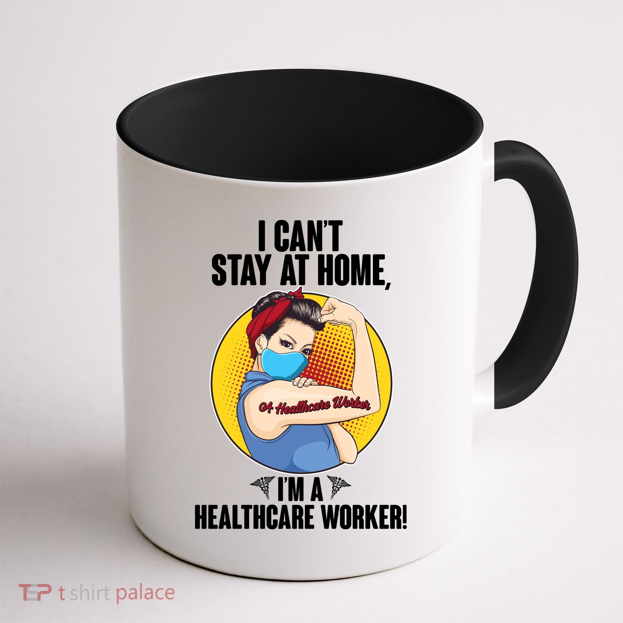 I Can't Stay At Home I'm A Healthcare Worker Coffee Mug