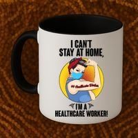 I Can't Stay At Home I'm A Healthcare Worker Coffee Mug thumb 2