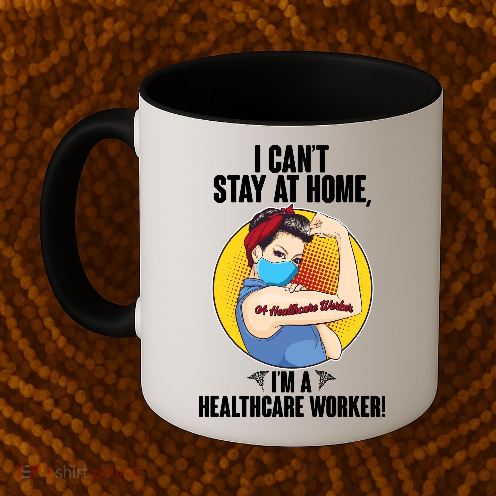 I Can't Stay At Home I'm A Healthcare Worker Coffee Mug
