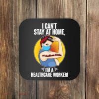 I Can't Stay At Home I'm A Healthcare Worker Coaster thumb 0