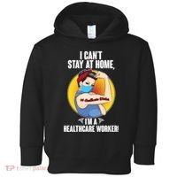 I Can't Stay At Home I'm A Healthcare Worker Toddler Hoodie thumb 0