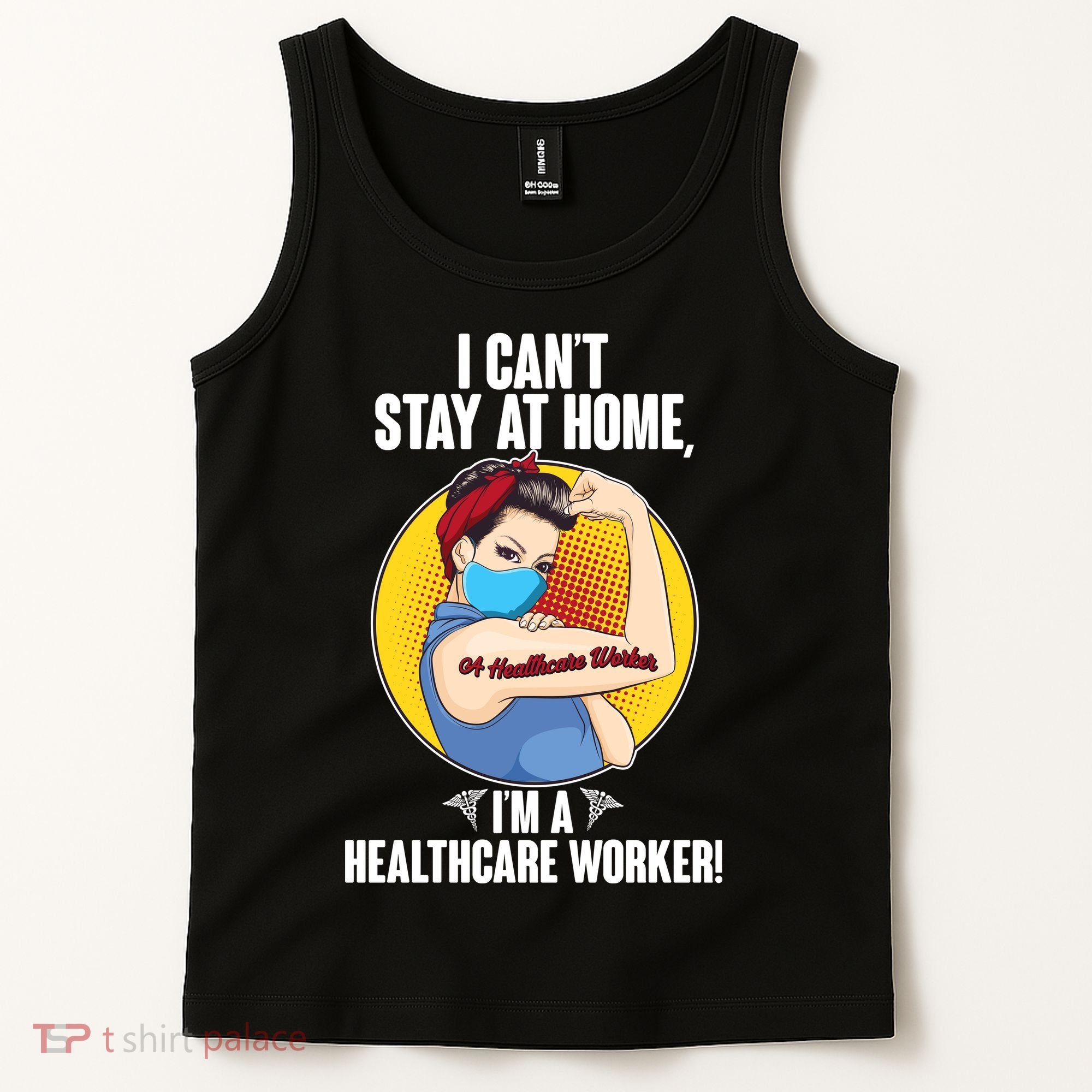 I Can't Stay At Home I'm A Healthcare Worker Tank Top