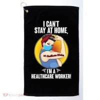 I Can't Stay At Home I'm A Healthcare Worker Golf Towel thumb 0