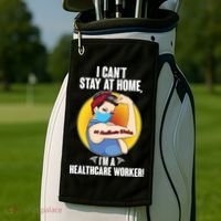 I Can't Stay At Home I'm A Healthcare Worker Golf Towel thumb 2