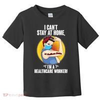 I Can't Stay At Home I'm A Healthcare Worker Toddler T-Shirt thumb 0