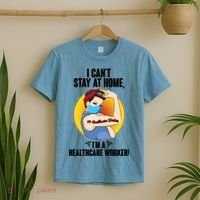 I Can't Stay At Home I'm A Healthcare Worker T-Shirt thumb 2