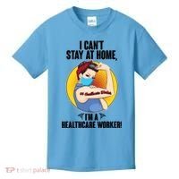 I Can't Stay At Home I'm A Healthcare Worker Kids T-Shirt thumb 0