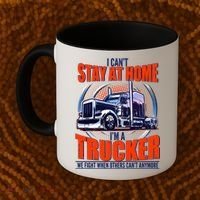 I Can't Stay At Home I'm A Trucker Coffee Mug thumb 2