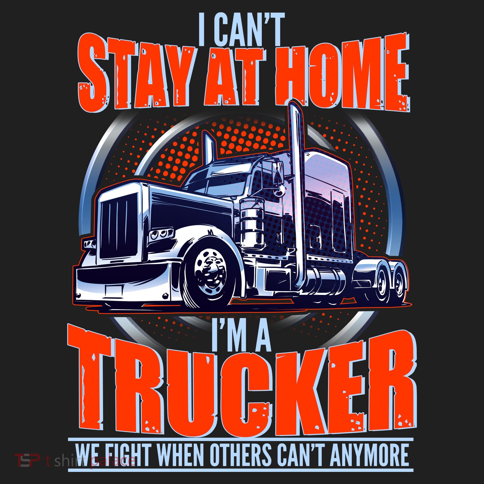 I Can't Stay At Home I'm A Trucker Tumbler