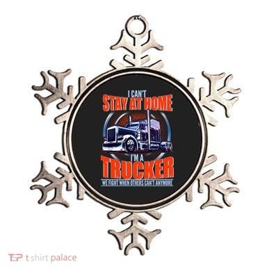 I Can't Stay At Home I'm A Trucker Ornament