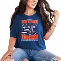 I Can't Stay At Home I'm A Trucker Comfort Colors T-Shirt thumb 0
