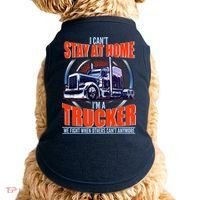 I Can't Stay At Home I'm A Trucker Doggie Tank thumb 0