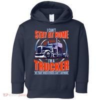 I Can't Stay At Home I'm A Trucker Toddler Hoodie thumb 0