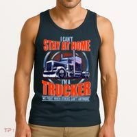 I Can't Stay At Home I'm A Trucker Tank Top thumb 3