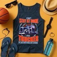 I Can't Stay At Home I'm A Trucker Tank Top thumb 4