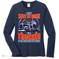 I Can't Stay At Home I'm A Trucker Women's Long Sleeve Shirt thumb 0