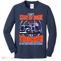 I Can't Stay At Home I'm A Trucker Kids Long Sleeve Shirt thumb 0