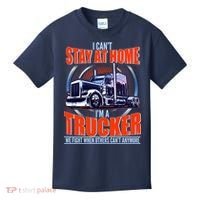 I Can't Stay At Home I'm A Trucker Kids T-Shirt thumb 0