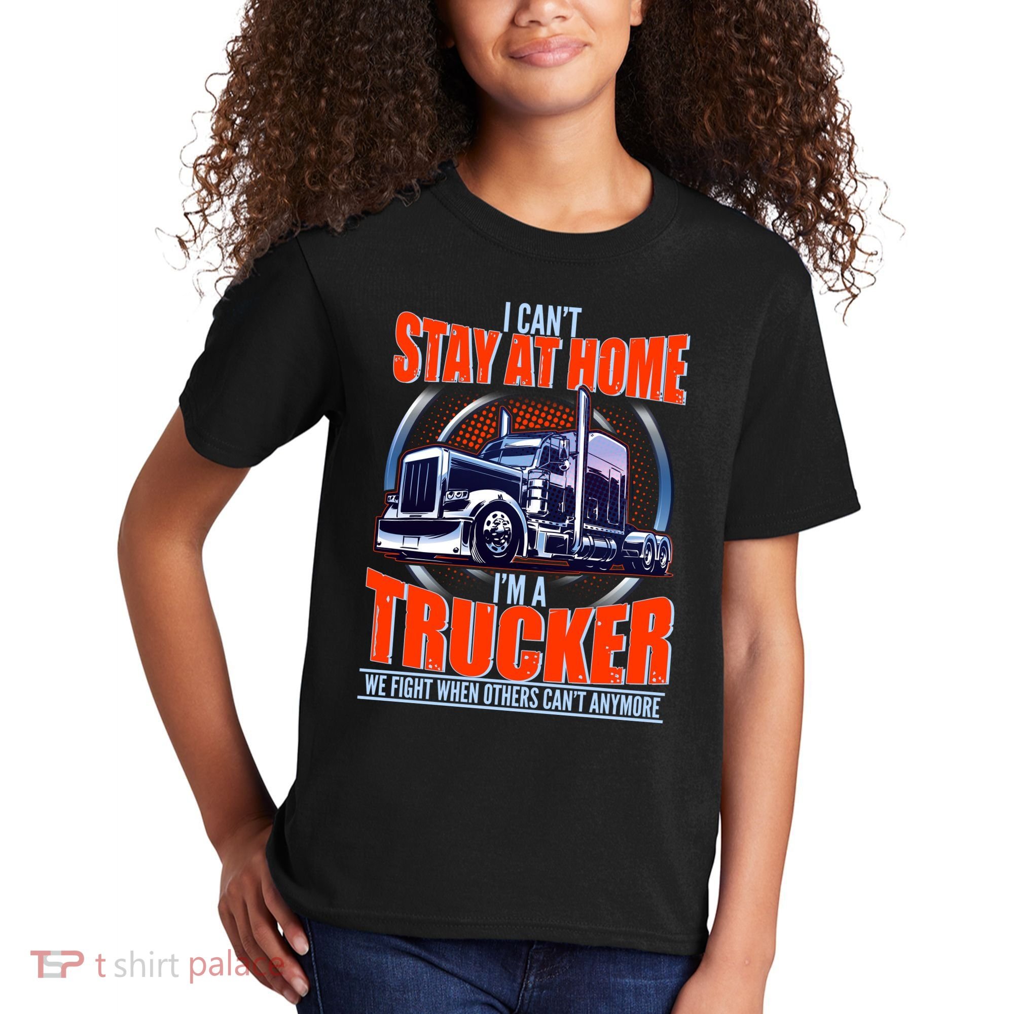 I Can't Stay At Home I'm A Trucker Kids T-Shirt