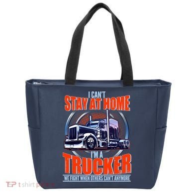 I Can't Stay At Home I'm A Trucker Tote Bag