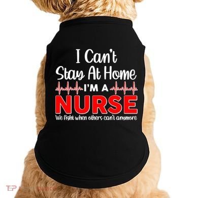 I Can't Stay Home I'm A Nurse Support Frontline Doggie Tank