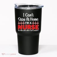 I Can't Stay Home I'm A Nurse Support Frontline Tumbler thumb 0