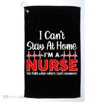 I Can't Stay Home I'm A Nurse Support Frontline Golf Towel thumb 0