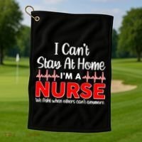 I Can't Stay Home I'm A Nurse Support Frontline Golf Towel thumb 1