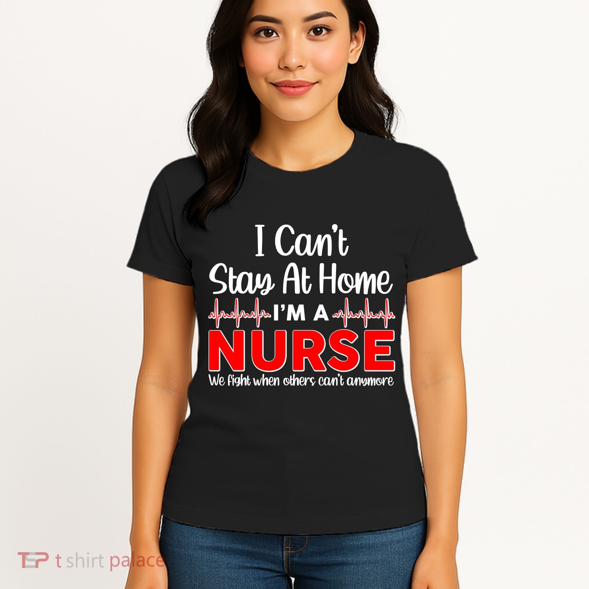 I Can't Stay Home I'm A Nurse Support Frontline Women's T-Shirt