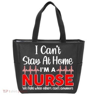 I Can't Stay Home I'm A Nurse Support Frontline Tote Bag