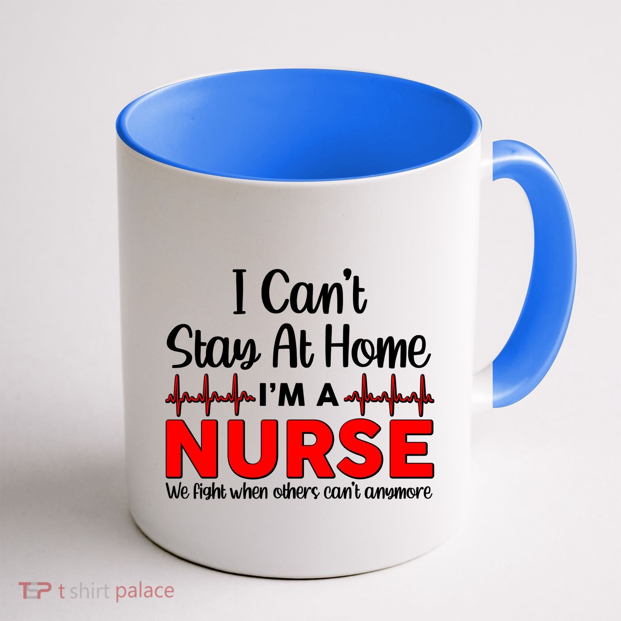 I Can't Stay Home I'm A Nurse Support Frontline Coffee Mug
