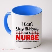 I Can't Stay Home I'm A Nurse Support Frontline Coffee Mug thumb 0