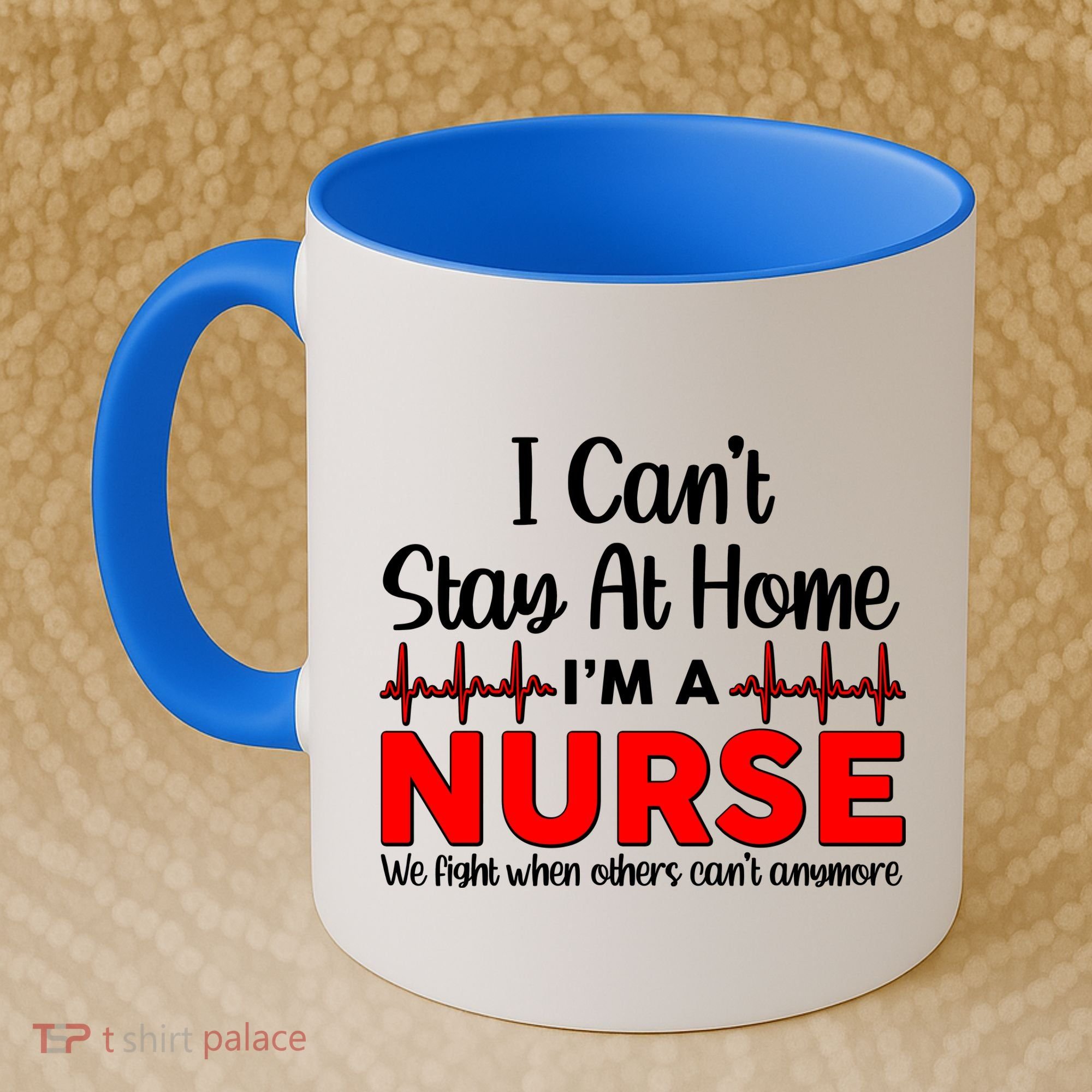 I Can't Stay Home I'm A Nurse Support Frontline Coffee Mug