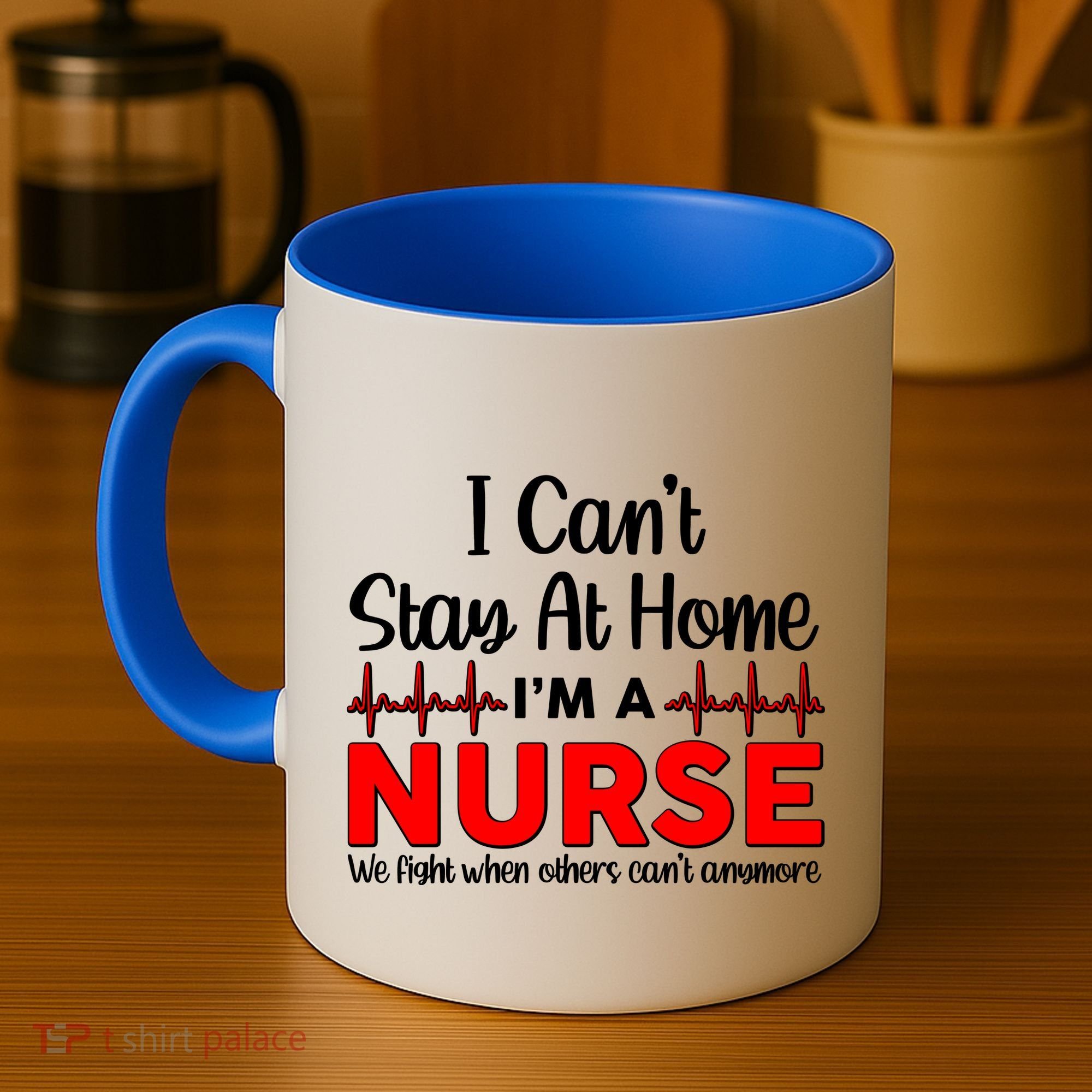 I Can't Stay Home I'm A Nurse Support Frontline Coffee Mug