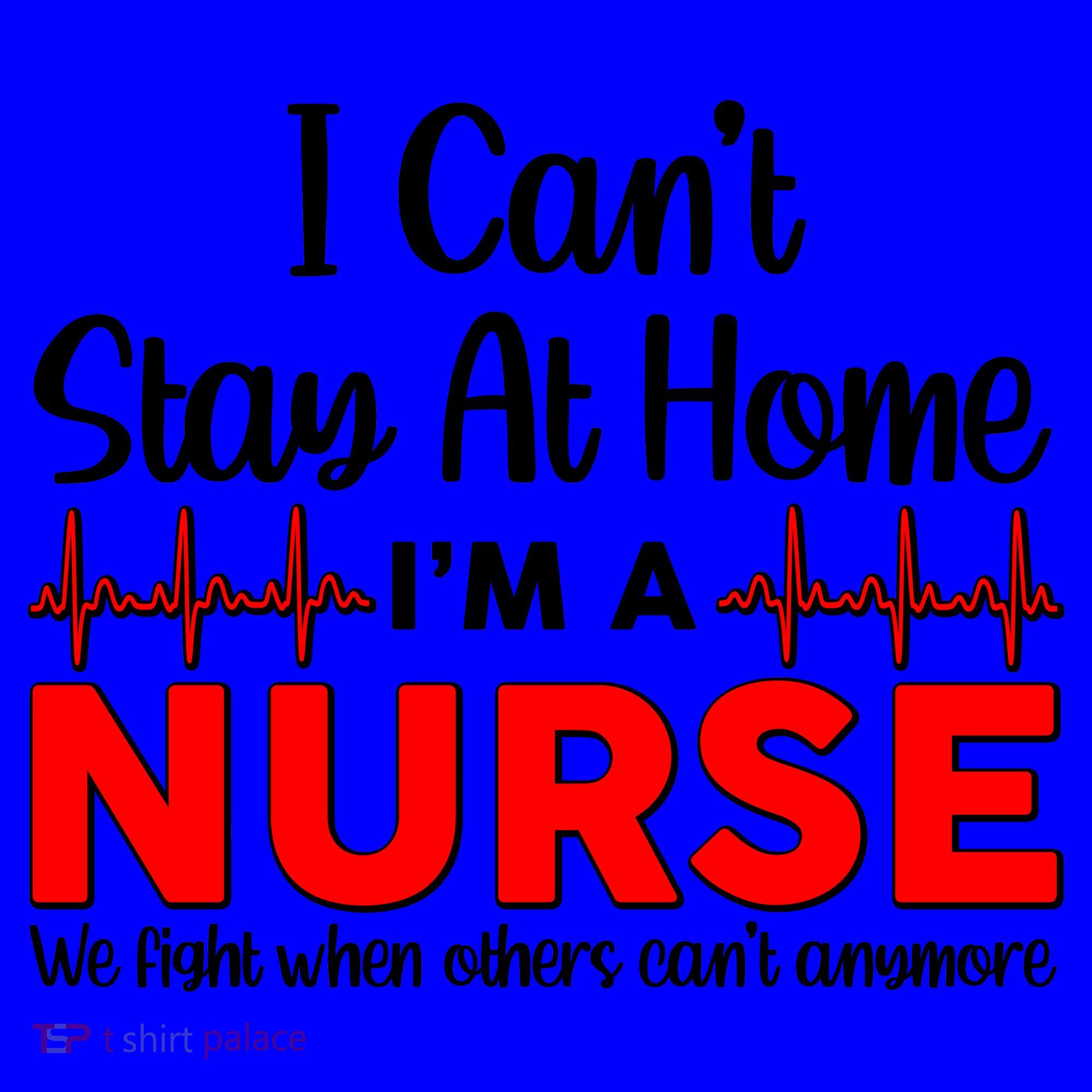 I Can't Stay Home I'm A Nurse Support Frontline Coffee Mug