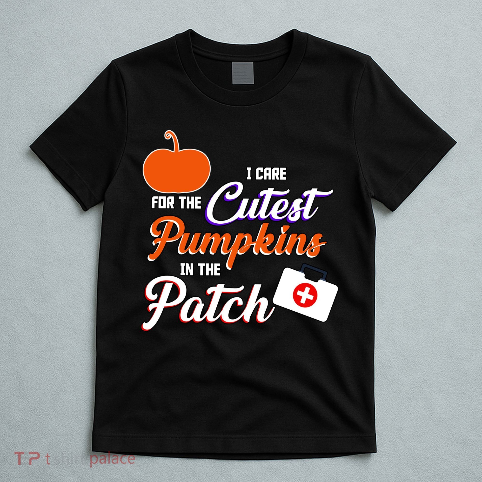I Care For the Cutest Pumpkins In The Patch Halloween Nurse T-Shirt