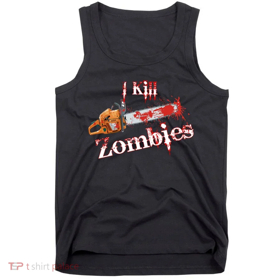 I Chainsaw Zombies Tank Top