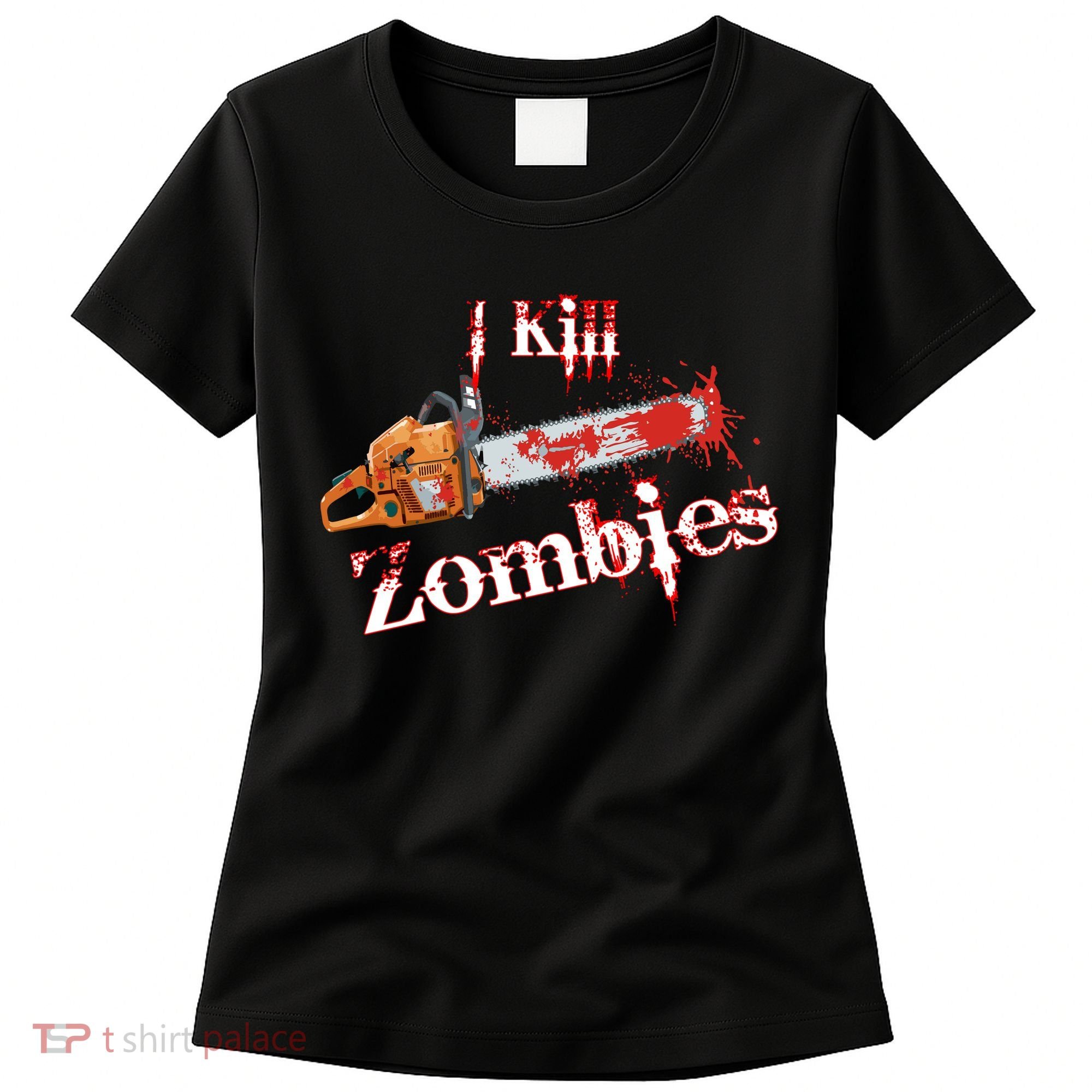 I Chainsaw Zombies Women's T-Shirt