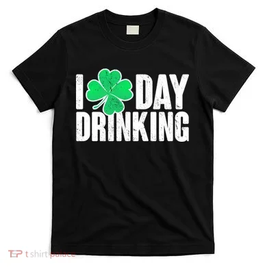 I Clover Day Drinking  T-Shirt