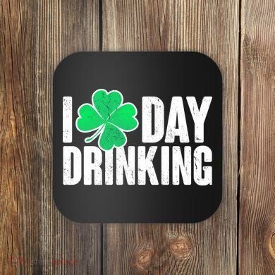 I Clover Day Drinking  Coaster