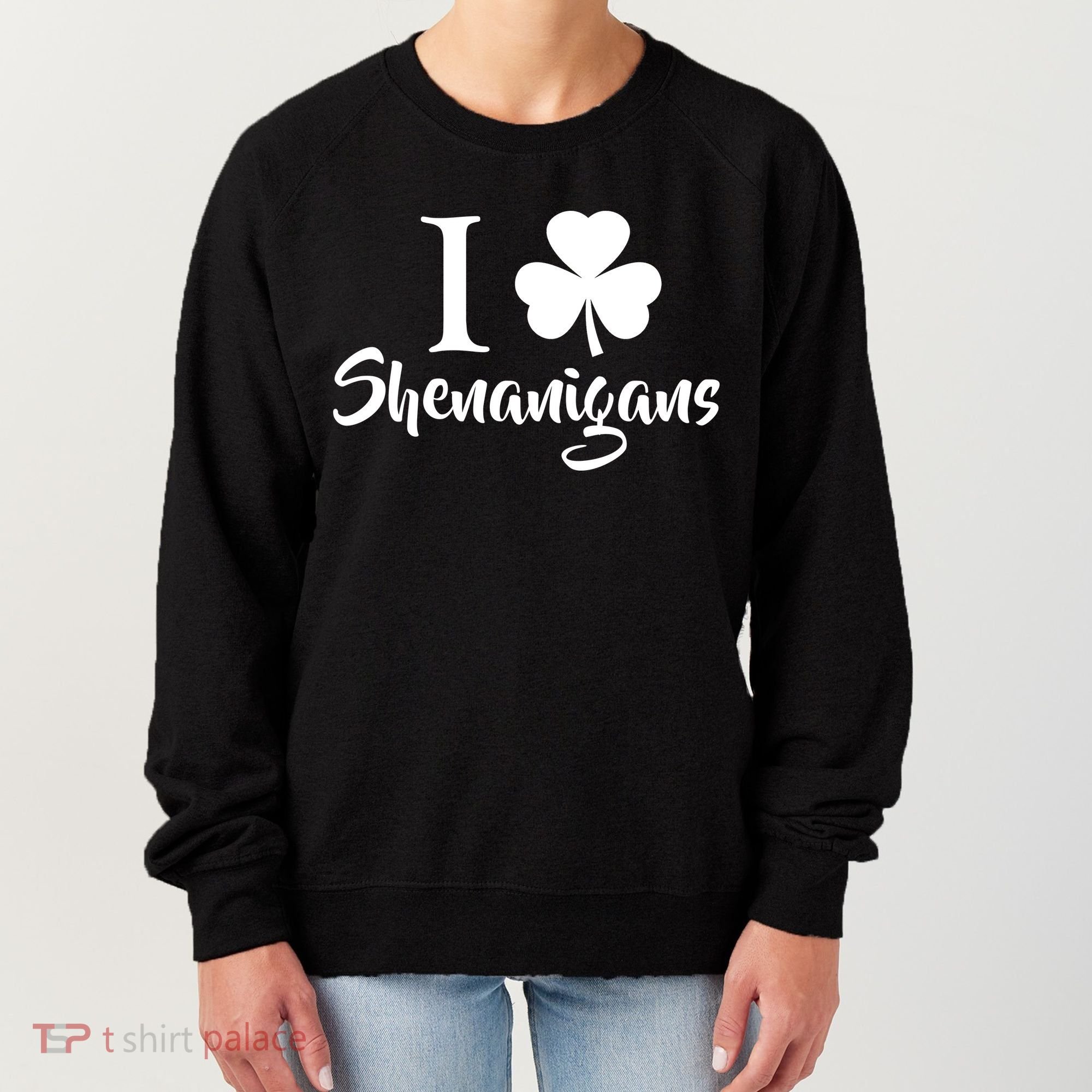 I Clover Shenanigans Irish Shamrock Women's Sweatshirt
