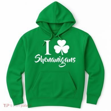 I Clover Shenanigans Irish Shamrock Hoodie