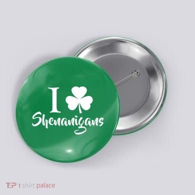 I Clover Shenanigans Irish Shamrock Button