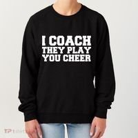 I Coach They Play You Watch Women's Sweatshirt thumb 0