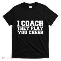 I Coach They Play You Watch T-Shirt thumb 0